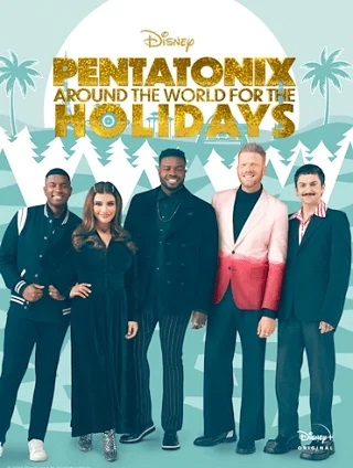 ดูหนังออนไลน์ฟรี Pentatonix: Around the World for the Holidays | เพนทาโทนิกซ์ รอบโลกสำหรับวันหยุด (2022)